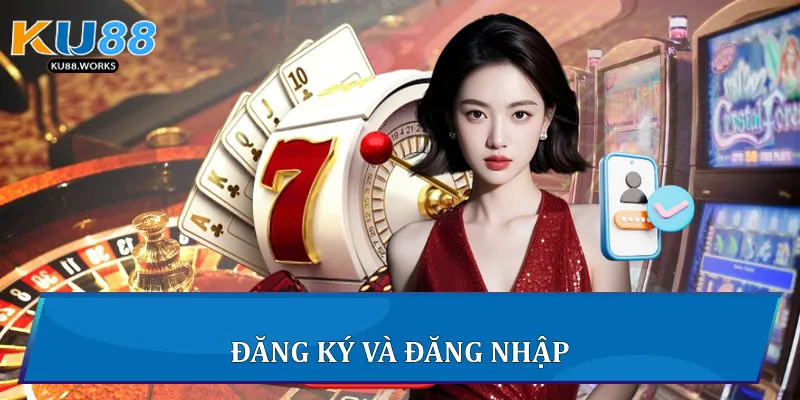 Đăng ký và đăng nhập